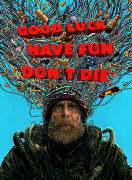 دانلود فیلم Good Luck Have Fun Dont Die 2025